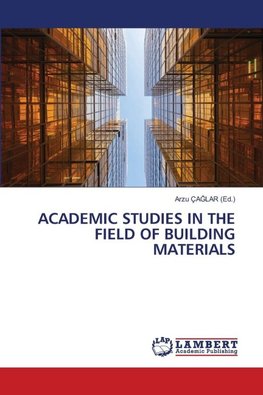 ACADEMIC STUDIES IN THE FIELD OF BUILDING MATERIALS
