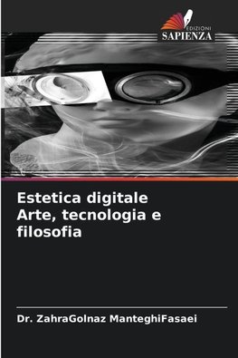 Estetica digitale Arte, tecnologia e filosofia