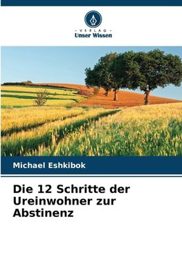 Die 12 Schritte der Ureinwohner zur Abstinenz