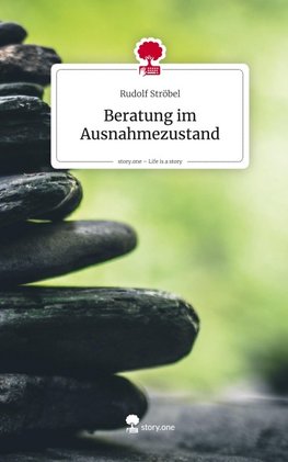 Beratung im Ausnahmezustand. Life is a Story - story.one