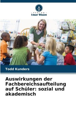 Auswirkungen der Fachbereichsaufteilung auf Schüler: sozial und akademisch