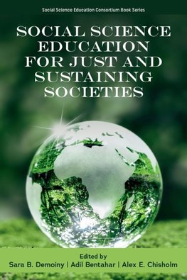 Social Science Education for Just and Sustaining Societies