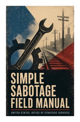 Simple Sabotage Field Manual