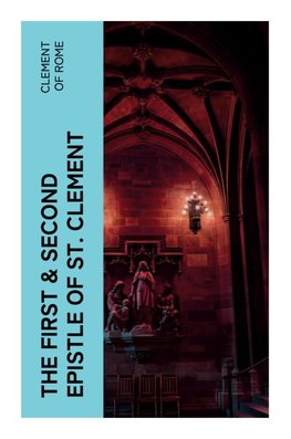 The First & Second Epistle of St. Clement
