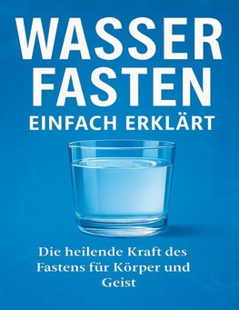 Wasserfasten einfach erklärt