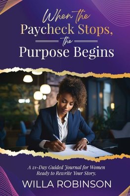 When the Paycheck Stops, the Purpose Begins