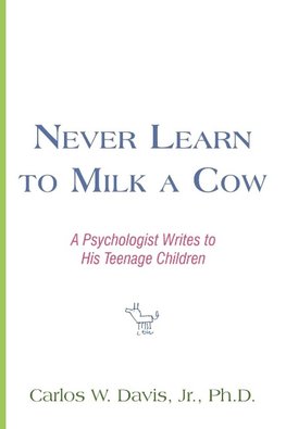 Never Learn to Milk a Cow