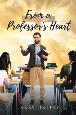 From a Professor's Heart