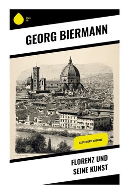 Florenz und seine Kunst