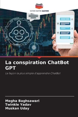 La conspiration ChatBot GPT