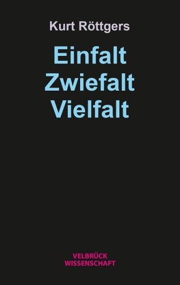 Einfalt - Zwiefalt - Vielfalt