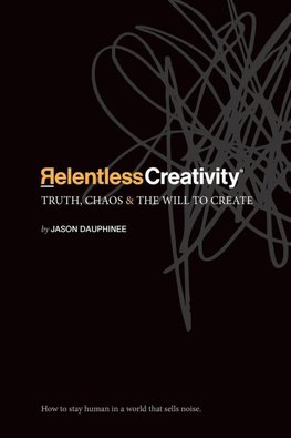Relentless Creativity