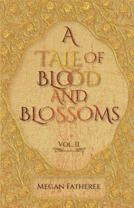 A Tale of Blood and Blossoms, Vol II