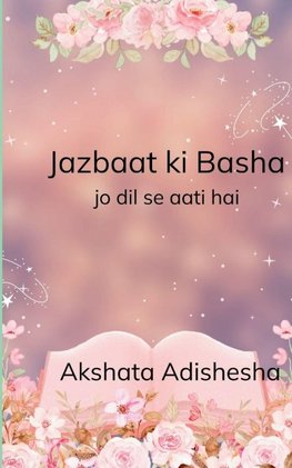 Jazbaat ki baasha Jo dil se aati hai