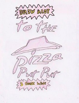 TO THE PIZZA PUT PUT