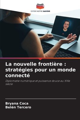 La nouvelle frontière : stratégies pour un monde connecté