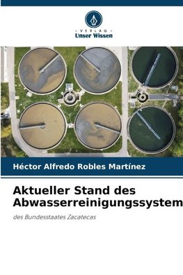 Aktueller Stand des Abwasserreinigungssystems