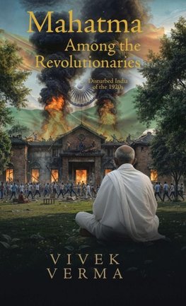 Mahatma Among the Revolutionaries