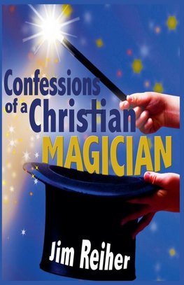 Confessions of a Christian Magician