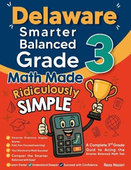 Delaware Smarter Balanced Grade 3 Math Made Ridiculously Simple