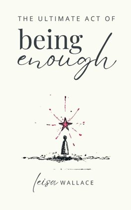 The Ultimate Act of Being Enough