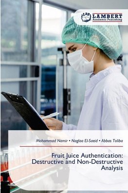 Fruit Juice Authentication: Destructive and Non-Destructive Analysis