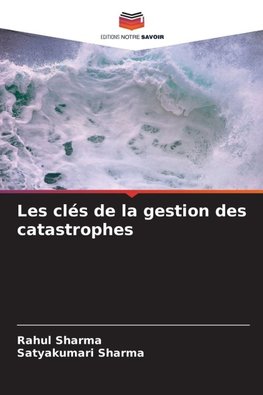 Les clés de la gestion des catastrophes
