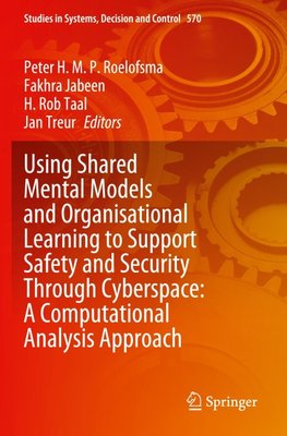 Using Shared Mental Models and Organisational Learning to Support Safety and Security Through Cyberspace: A Computational Analysis Approach