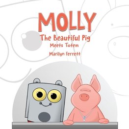 MOLLY The Beautiful Pig Meets Totem