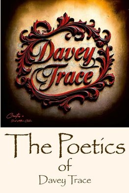The Poetics of Davey Trace