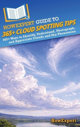 HowExpert Guide to 365+ Cloud Spotting Tips