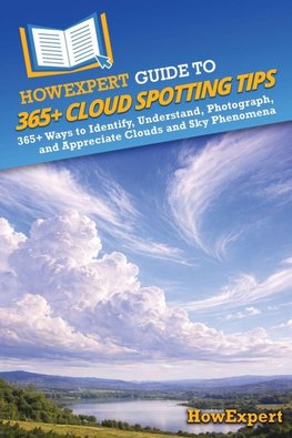 HowExpert Guide to 365+ Cloud Spotting Tips