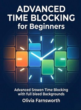 Advanced Time Blocking for Beginners
