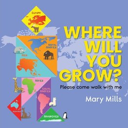 Where Will You Grow?