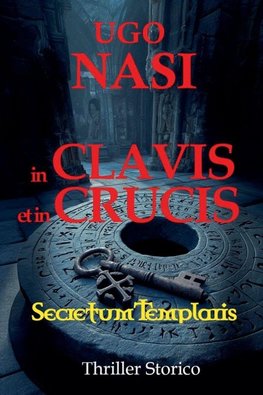 IN CLAVIS ET IN CRUCIS