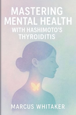 Mastering Mental Health with Hashimoto's Thyroiditis