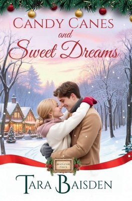 Candy Canes & Sweet Dreams (Mistletoe Falls Series