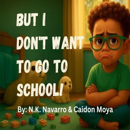 But I Don't Wanna Go To School
