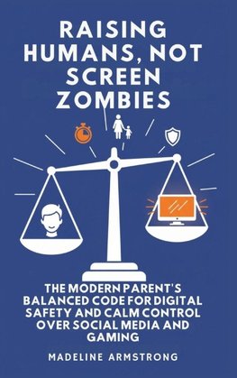 Raising Humans, Not Screen Zombies