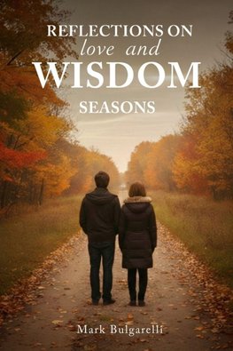 Reflections on Love and Wisdom...Seasons