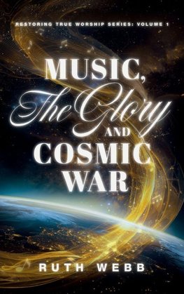 Music, the Glory and Cosmic War