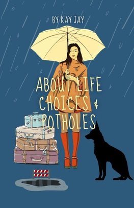 About Life Choices & Potholes
