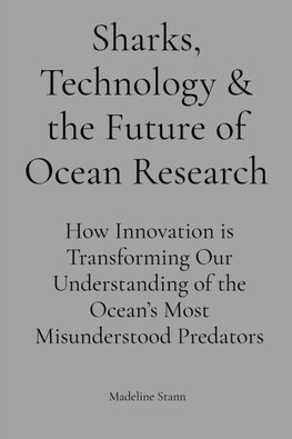 Sharks, Technology & the Future of Ocean Research