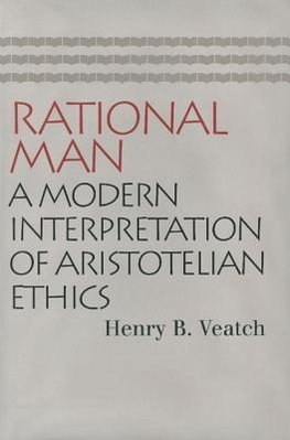 Rational Man: A Modern Interpretation of Aristotelian Ethics