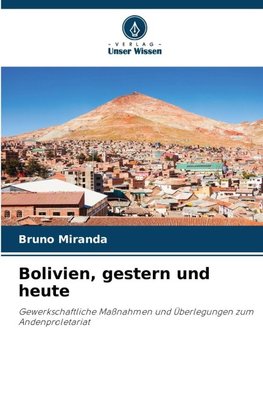 Bolivien, gestern und heute