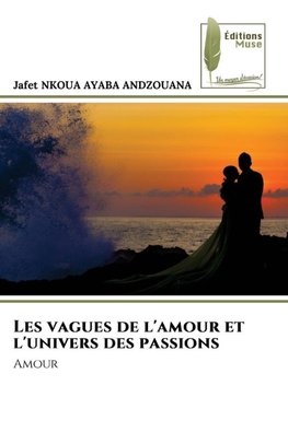 Les vagues de l'amour et l'univers des passions