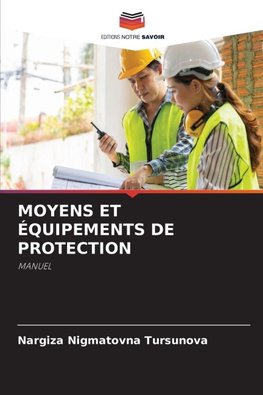 MOYENS ET ÉQUIPEMENTS DE PROTECTION