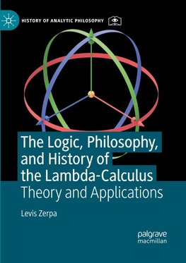 The Logic, Philosophy, and History of the Lambda-Calculus