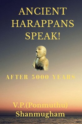 Ancient Harappans Speak!