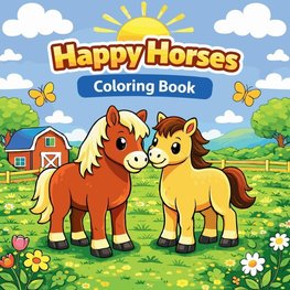 Happy Horses A Coloring Book for Kids